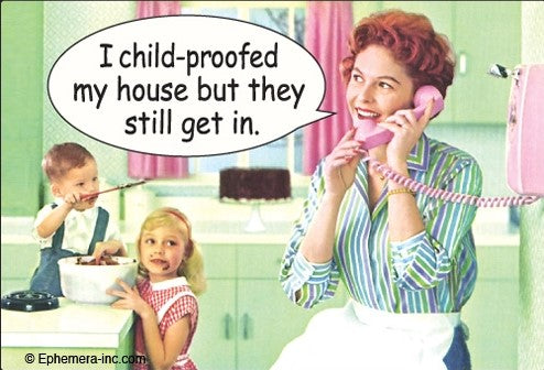 Magnet: I child-proofed my house, but they still get in.