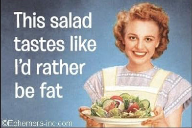 Magnet: This salad tastes like I'd rather be fat.